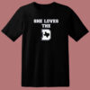 She Loves The Dallas T Shirt Style
