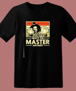 Sho’nuff The Last Dragon Who’s The Master 80s T Shirt