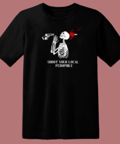 Shoot Your Local Pedophile T Shirt Style 1