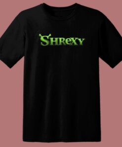 Shrexy Shrek Funny T Shirt Style