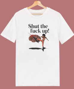 Shut The Fuck Up Kick Brain T Shirt Style 1