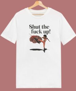 Shut The Fuck Up Kick Brain T Shirt Style 2