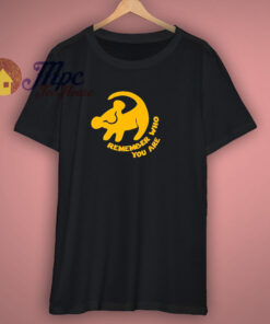 Simba Remember Who You Are T Shirt 1