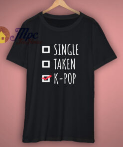 Single Taken K Pop T Shirt 1