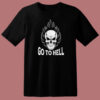Skull Go To Hell T Shirt Style