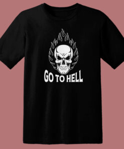 Skull Go To Hell T Shirt Style 1