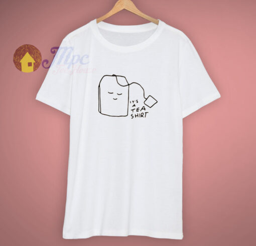 Slogan It’s A Tea Graphic Funny Cute T Shirt