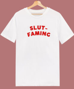 Slut Faming Funny T Shirt Style Slut Faming Funny T Shirt Style