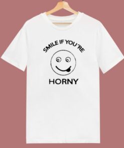 Smile If Youre Horny T Shirt Style 1 Smile If Youre Horny T Shirt Style 2