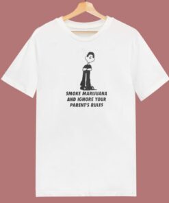 Smoke Marijuana Ignore Parent T Shirt Style