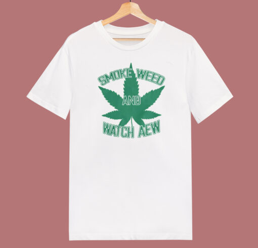 Smoke Weed And Watch Aew T Shirt Style