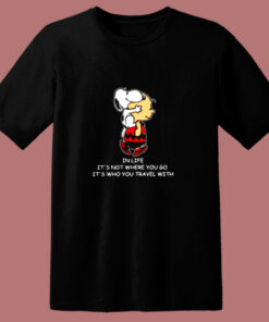 Snoopy And Charlie Brown In Life It’s Not Where You Go It’s Who You Travel 80s T Shirt Snoopy And Charlie Brown In Life It’s Not Where You Go It’s Who You Travel 80s T Shirt