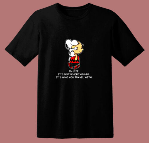 Snoopy And Charlie Brown In Life It’s Not Where You Go It’s Who You Travel 80s T Shirt