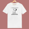 Snoopy I Used To Be For And Then I Quarantined 80s T Shirt