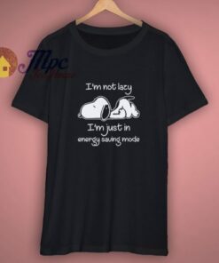 Snoopy Not Lazy Saving Mode Shirt