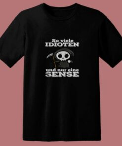 So Vuele Idioten Und Nur Eine Sense 80s T Shirt