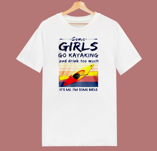 Some Girls Go Kayaking 80s T Shirt