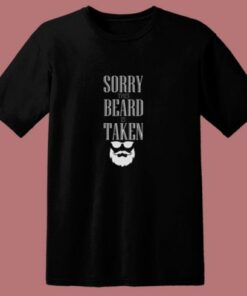 Sorry This Beard Is Taken (2) 80s T Shirt 1 Sorry This Beard Is Taken 2 80s T Shirt 2