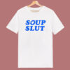 Soup Slut Typography T Shirt Style