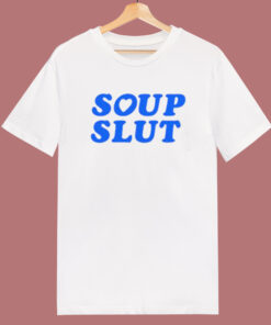 Soup Slut Typography T Shirt Style Soup Slut Typography T Shirt Style