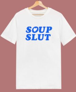 Soup Slut Typography T Shirt Style