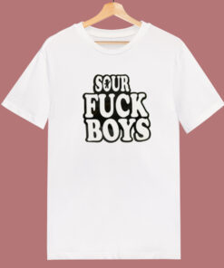 Sour Fuck Boys T Shirt Style Sour Fuck Boys T Shirt Style