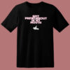 Spit Preworkout In My Mouth T Shirt Style