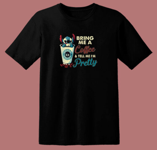 Stitch Bring Me Coffee And Tell Me Pretty 80s T Shirt