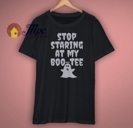 Stop Staring At My Boo Tee T Shirt