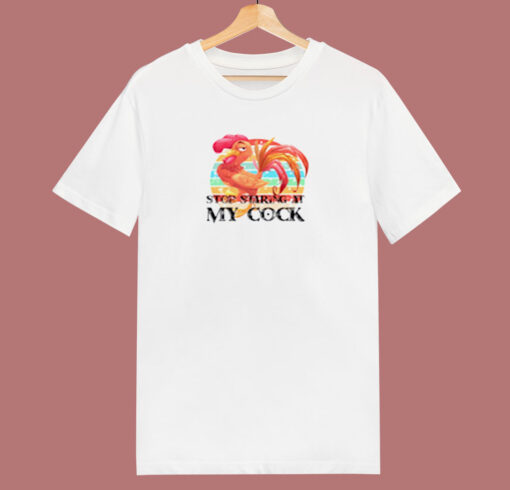 Stop Staring At My Cock 80s T Shirt