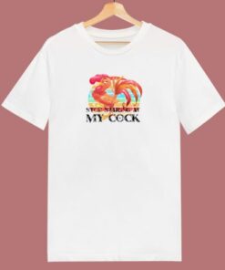 Stop Staring At My Cock 80s T Shirt