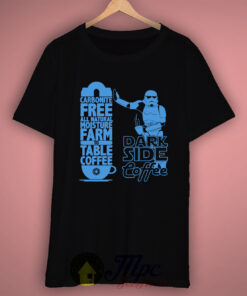 Stormtrooper Dark Side Coffee T Shirt Available Size S M L XL XXL
