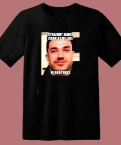 Straight James Charles Be Like Hi Brothers 80s T Shirt 1 Straight James Charles Be Like Hi Brothers 80s T Shirt 2