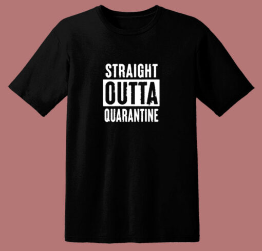 Straight Outta Quarantine Funny 80s T Shirt