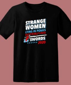 Strange Women Lying In Ponds Distributing Swords 2020 80s T Shirt 1 Strange Women Lying In Ponds Distributing Swords 2020 80s T Shirt 2