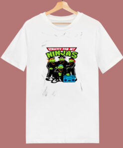 Strictly For My Ninjas Turtles 80s T Shirt Strictly For My Ninjas Turtles 80s T Shirt