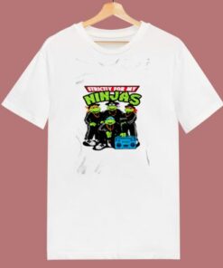 Strictly For My Ninjas Turtles 80s T Shirt