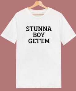 Stunna Boy Get’em T Shirt Style