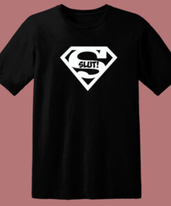 Superslut Superman Slut T Shirt Style 1
