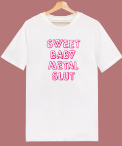 Sweet Baby Metal Slut T Shirt Style On Sale
