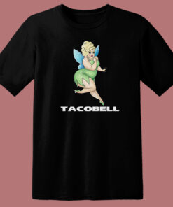 Tacobell Tinkerbell Cousin T Shirt Style