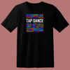Tap Dance Words 80s T Shirt