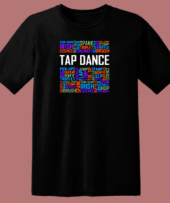Tap Dance Words 80s T Shirt