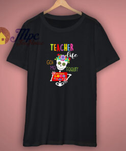 Teacher Liffe Got Me Feelin Un Poco Loco Shirt