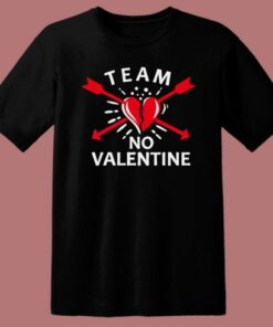 Team No Valentine Funny T Shirt Style 2