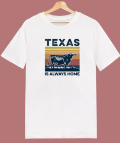 Texas Is Always Home Vintage 80s T Shirt Style Texas Is Always Home Vintage 80s T Shirt Style