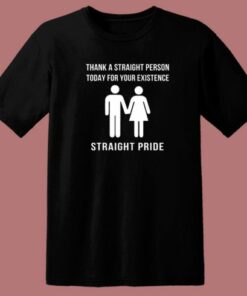Thank A Straight Person Straight Pride T Shirt Style 2