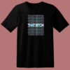 That Bitch 80s T Shirt