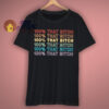 That Bitch Rainbow Graphic T Shirt