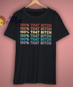 That Bitch Rainbow Graphic T Shirt